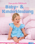 Das große Nähbuch - Baby und Kinderkleidung Cover des Buches „Das große Nähbuch - Baby und Kinderkleidung“