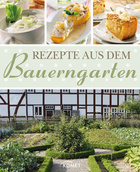 Rezepte aus dem Bauerngarten Cover des Buches „Rezepte aus dem Bauerngarten“