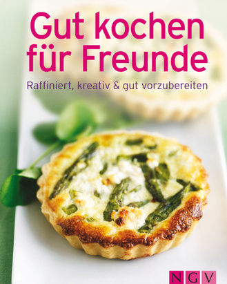 Gut kochen für Freunde Cover des Buches „Gut kochen für Freunde “
