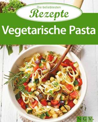 Vegetarische Pasta - Die beliebtesten Rezepte Cover des Buches „Vegetarische Pasta - Die beliebtesten Rezepte“