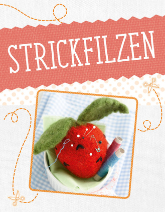 Strickfilzen Cover des Buches „Strickfilzen“