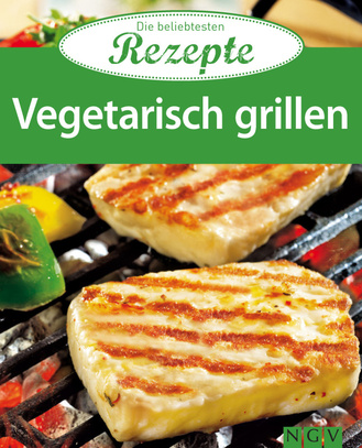Vegetarisch grillen - Die beliebtesten Rezepte Cover des Buches „Vegetarisch grillen - Die beliebtesten Rezepte “