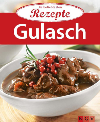 Gulasch - Die beliebtesten Rezepte Cover des Buches „Gulasch - Die beliebtesten Rezepte“