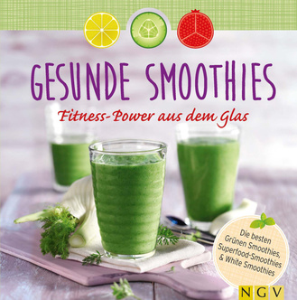 Gesunde Smoothies: Fitness-Power aus dem Glas Cover des Buches „Gesunde Smoothies: Fitness-Power aus dem Glas“