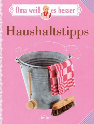 Oma weiß es besser: Haushaltstipps Cover des Buches „Oma weiß es besser: Haushaltstipps“