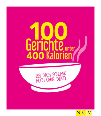 Cover des Buches „100 Gerichte unter 400 Kalorien	“