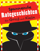 Cover des Buches „Spannende Rategeschichten für Groß und Klein“