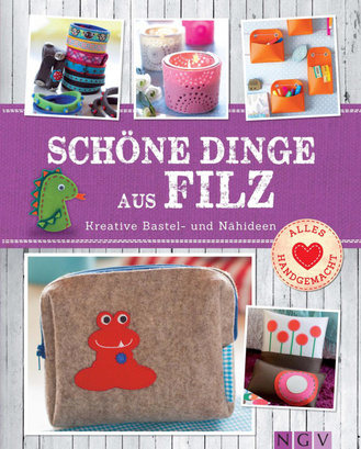 Schöne Dinge aus Filz - Kreative Bastel- und Nähideen Cover des Buches „Schöne Dinge aus Filz - Kreative Bastel- und Nähideen“