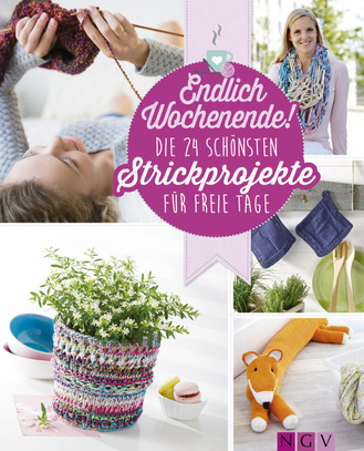Endlich Wochenende! Die 24 schönsten Strickprojekte für freie Tage Cover des Buches „Endlich Wochenende! Die 24 schönsten Strickprojekte für freie Tage“