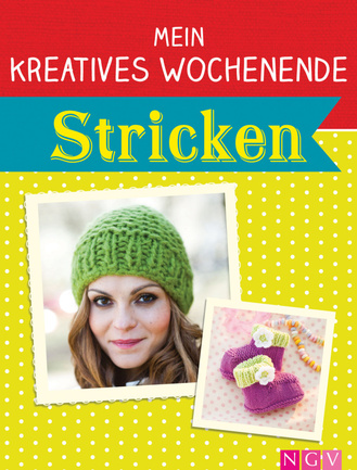 Mein kreatives Wochenende - Stricken Cover des Buches „Mein kreatives Wochenende - Stricken “