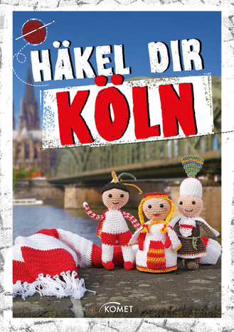 Cover des Buches „Häkel dir Köln“