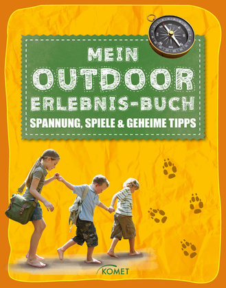 Cover des Buches „Mein Outdoor Erlebnis-Buch - Spannung, Spiele und geheime Tipps“