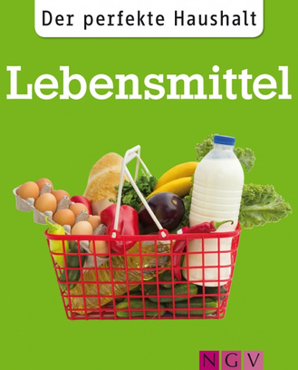 Der perfekte Haushalt: Lebensmittel Cover des Buches „Der perfekte Haushalt: Lebensmittel“
