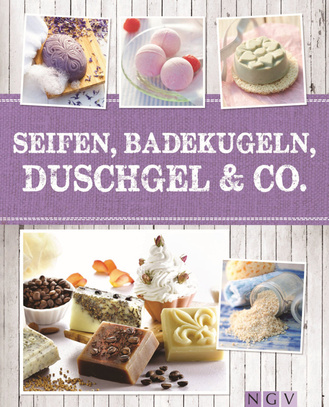 Seifen, Badekugeln, Duschgel & Co. Cover des Buches „Seifen, Badekugeln, Duschgel & Co.“