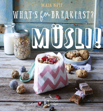 What's for breakfast? Müsli! – eBook Cover des Buches „What's for breakfast? Müsli! – eBook“