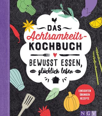 Das Achtsamkeitskochbuch Cover des Buches „Das Achtsamkeitskochbuch“