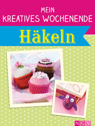 Mein kreatives Wochenende - Häkeln Cover des Buches „Mein kreatives Wochenende - Häkeln“