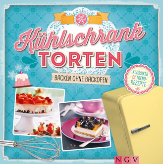 Cover des Buches „Kühlschranktorten - Backen ohne Backofen“