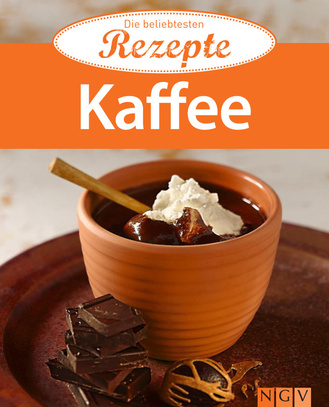 Kaffee - Die beliebtesten Rezepte Cover des Buches „Kaffee - Die beliebtesten Rezepte“