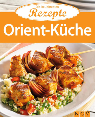 Orient-Küche - Die beliebtesten Rezepte Cover des Buches „ Orient-Küche - Die beliebtesten Rezepte“
