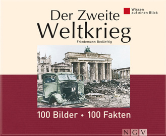 Cover des Buches „Der Zweite Weltkrieg: 100 Bilder - 100 Fakten“