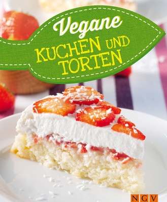 Vegane Kuchen und Torten Cover des Buches „Vegane Kuchen und Torten“
