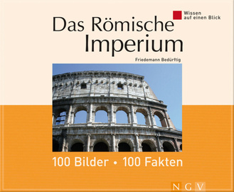 Das Römische Imperium: 100 Bilder - 100 Fakten Cover des Buches „Das Römische Imperium: 100 Bilder - 100 Fakten “