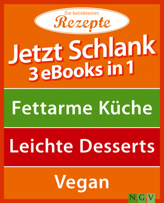 3 eBooks in 1: Fettarme Küche - Leichte Desserts - Vegan Cover des Buches „3 eBooks in 1: Fettarme Küche - Leichte Desserts - Vegan“
