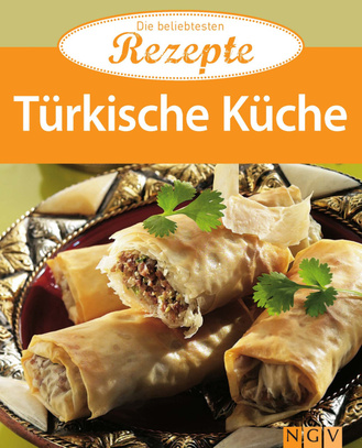 Türkische Küche - Die beliebtesten Rezepte Cover des Buches „ Türkische Küche - Die beliebtesten Rezepte“