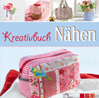 Das Kreativbuch Nähen Cover des Buches „Das Kreativbuch Nähen“