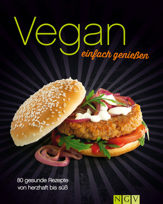 Vegan - einfach genießen: 80 gesunde vegane Rezepte Cover des Buches „Vegan - einfach genießen: 80 gesunde vegane Rezepte “