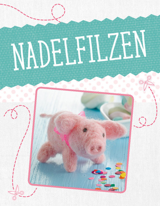 Nadelfilzen Cover des Buches „Nadelfilzen“