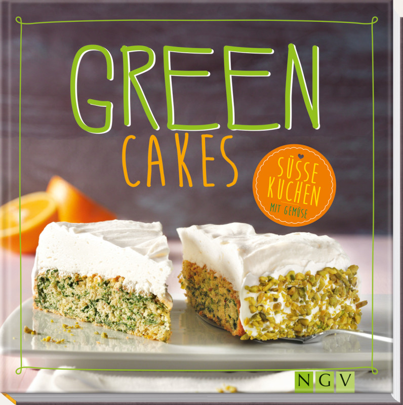 Green Cakes Susse Kuchen Mit Gemuse Ngv Naumann Gobel Verlagsgesellschaft Mbh