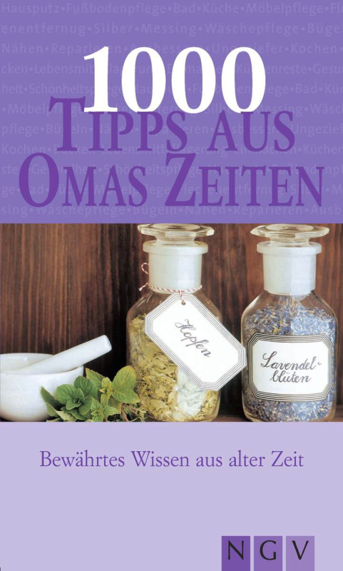 1000 Tipps aus Omas Zeiten - NGV - Naumann &amp; Göbel Verlagsgesellschaft mbH